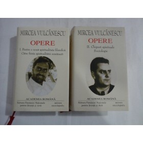 MIRCEA VULCANESCU - OPERE - 2 volume ( ed. Academia Romana ) 